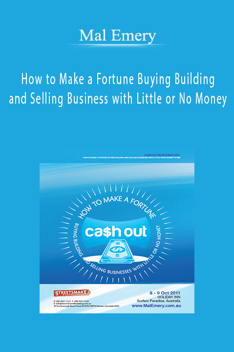 Mal Emery – How to Make a Fortune Buying Building and Selling Business with Little or No Money Mal Emery – How to Make a Fortune Buying Building and Selling Business with Little or No Money