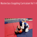Masterclass Grappling Curriculum Vol 1-9