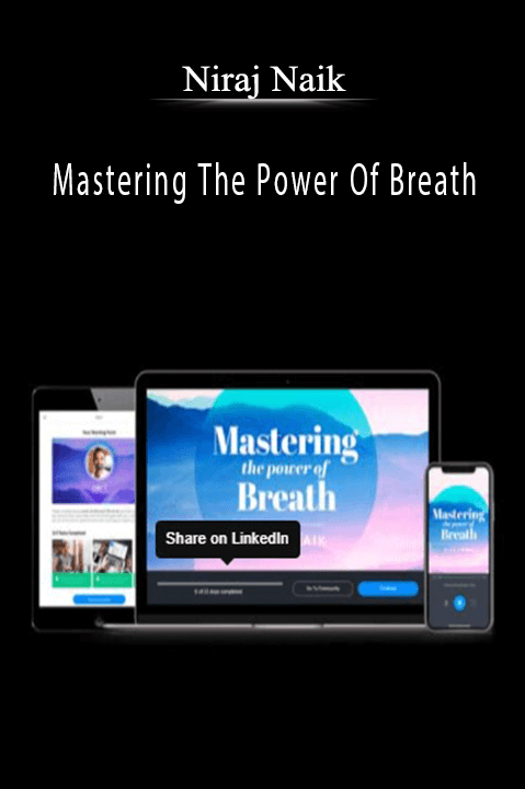 Mastering The Power Of Breath with Niraj Naik.