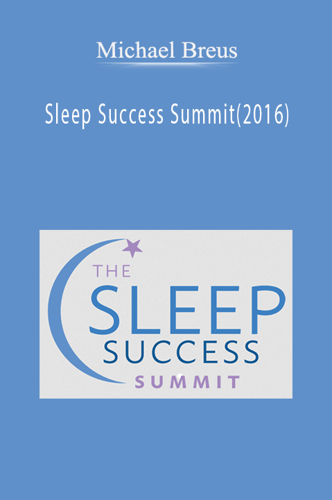 Michael Breus - Sleep Success Summit(2016)