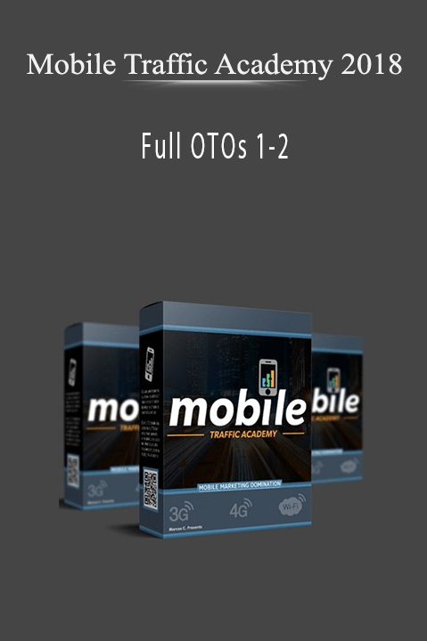 Mobile Traffic Academy 2018 - Full OTOs 1-2