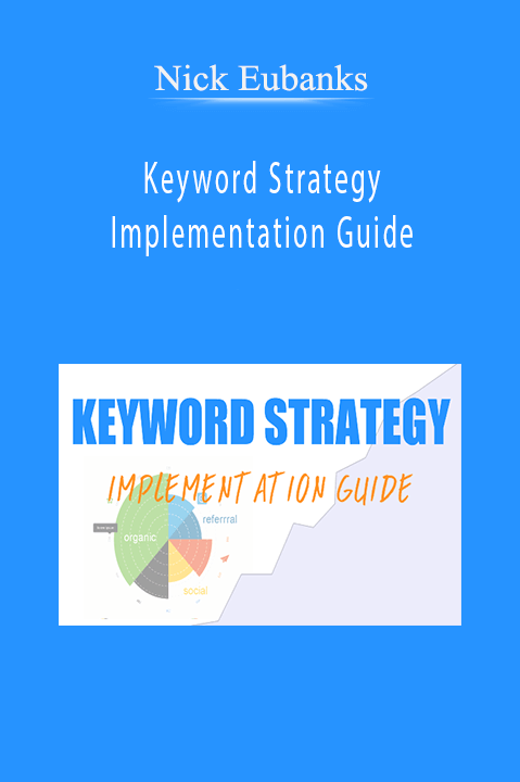 Nick Eubanks - Keyword Strategy Implementation Guide