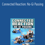Paul Schreiner – Connected Reaction: No-Gi Passing