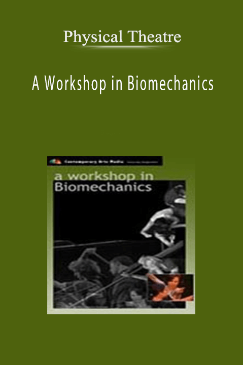 Physical Theatre - A Workshop in Biomechanics