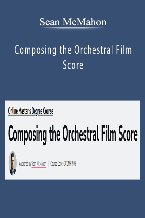 Sean McMahon - Composing the Orchestral Film Score