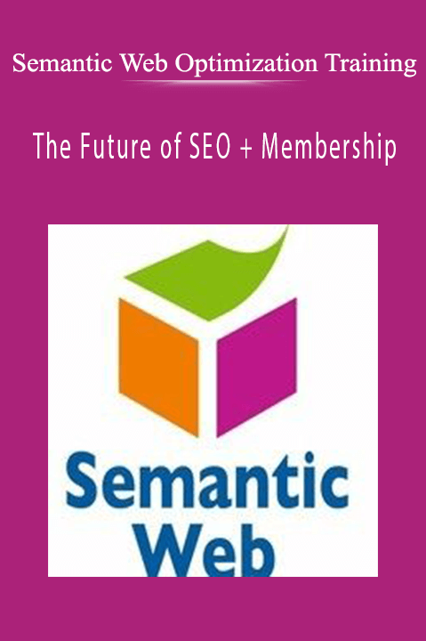 Semantic Web Optimization Training - The Future of SEO + Membership