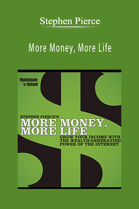 Stephen Pierce - More Money, More Life