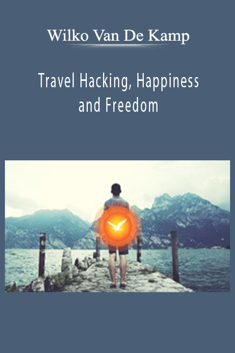 Wilko Van De Kamp - Travel Hacking, Happiness and Freedom