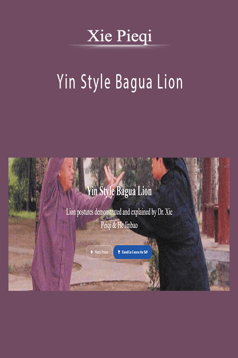 Xie Pieqi - Yin Style Bagua Lion