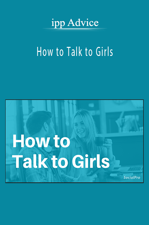 ipp Advice - How to Talk to Girls