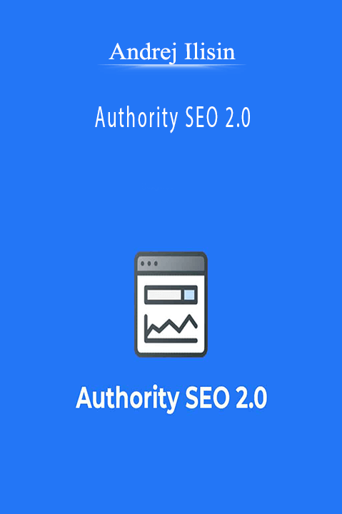 xAndrej Ilisin - Authority SEO 2.0.