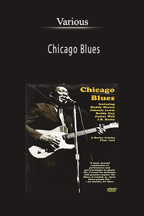xVarious - Chicago Blues featuring Muddy Waters, Johnnie Lewis, Buddy Guy, Junior Well, and J.B. Hutto.