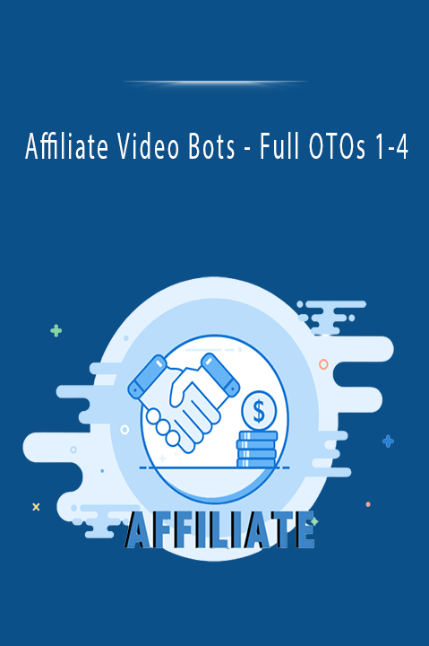 Affiliate Video Bots - Full OTOs 1-4.
