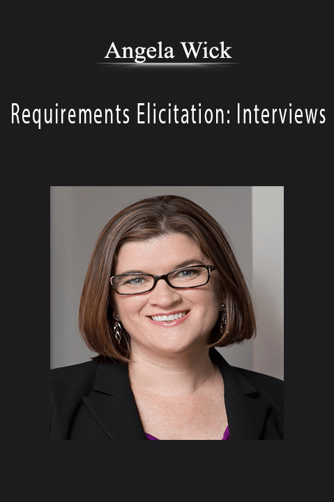 Angela Wick - Requirements Elicitation InterviewsAngela Wick - Requirements Elicitation Interviews