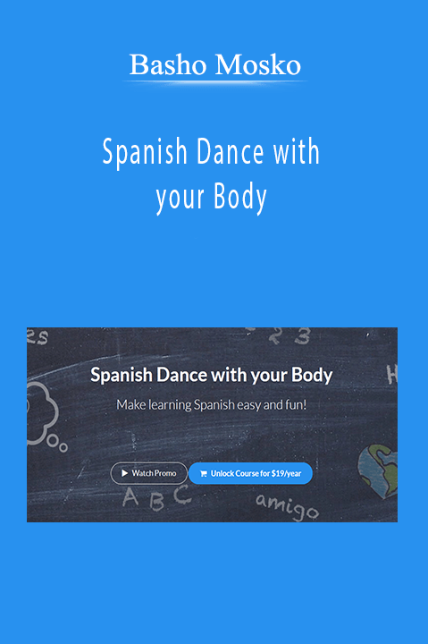 Basho Mosko - Spanish Dance with your Body
