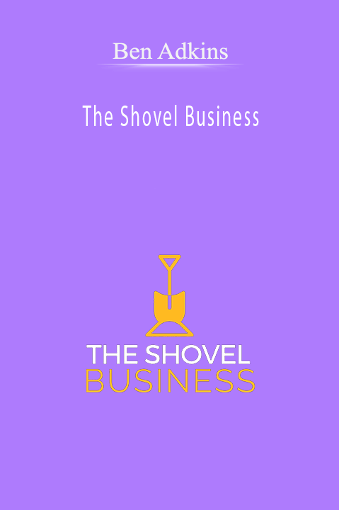 Ben Adkins – The Shovel Business
