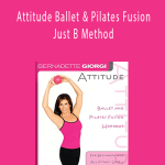 Bernadette Giorgi - Attitude Ballet & Pilates Fusion - Just B Method
