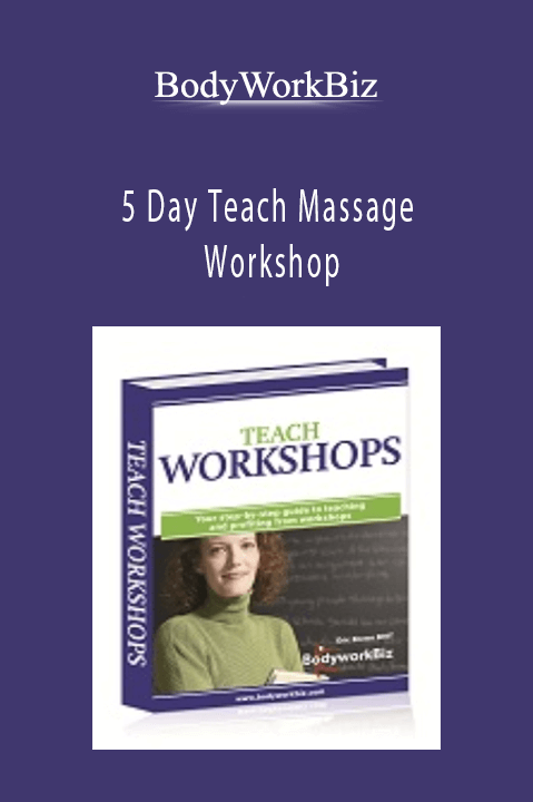BodyWorkBiz - 5 Day Teach Massage Workshop