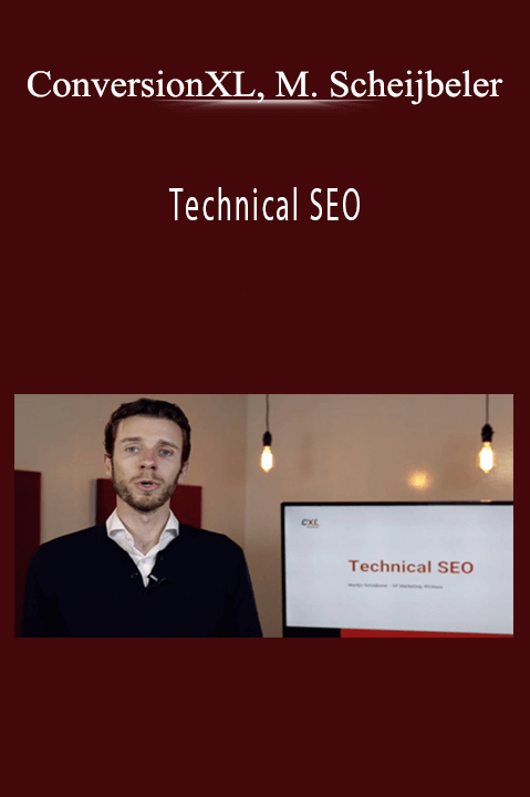 ConversionXL, Martijn Scheijbeler - Technical SEO