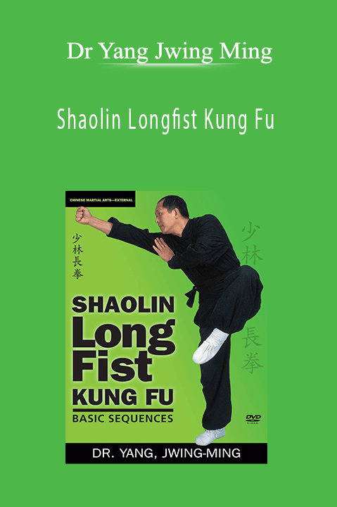 Dr Yang Jwing Ming - Shaolin Longfist Kung Fu