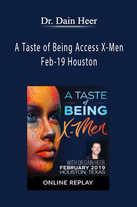 Dr. Dain Heer - A Taste of Being Access X-Men Feb-19 Houston