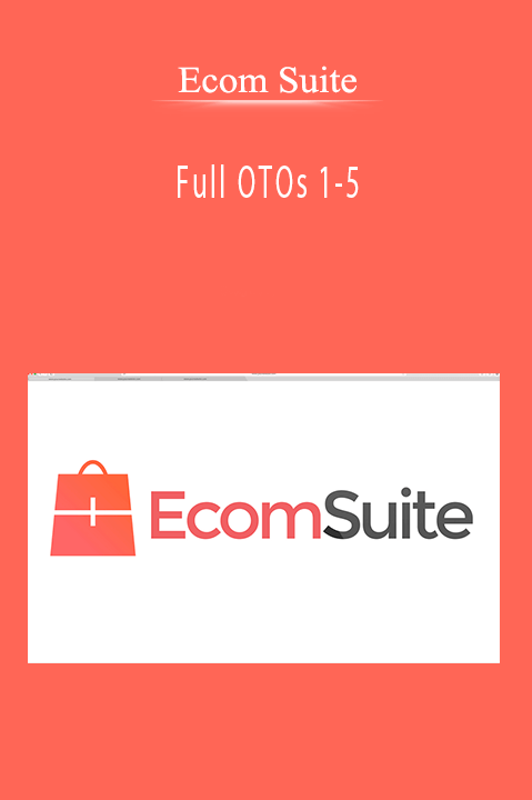 Ecom Suite - Full OTOs 1-5