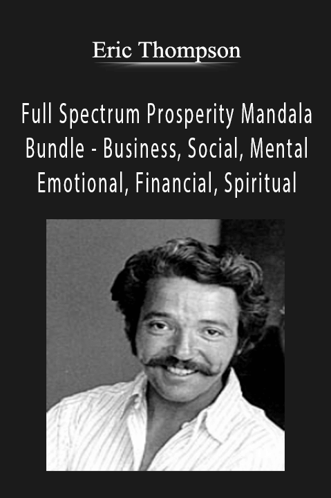 Eric Thompson - Full Spectrum Prosperity Mandala Bundle - Business, Social, Mental, Emotional, Financial, Spiritual.
