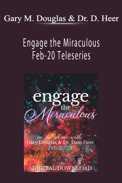 Gary M. Douglas & Dr. Dain Heer - Engage the Miraculous Feb-20 Teleseries