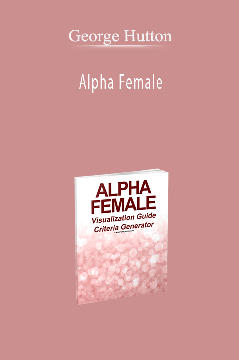 George Hutton – Alpha Female
