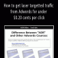 How to get laser targetted traffic from Adwords for under $0.20 cents per click
