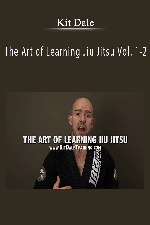 Kit Dale - The Art of Learning Jiu Jitsu Vol. 1-2.