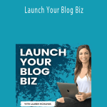 Launch Your Blog Biz - Alex and Lauren