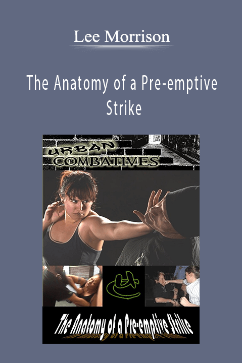Lee Morrison - The Anatomy of a Pre-emptive Strike