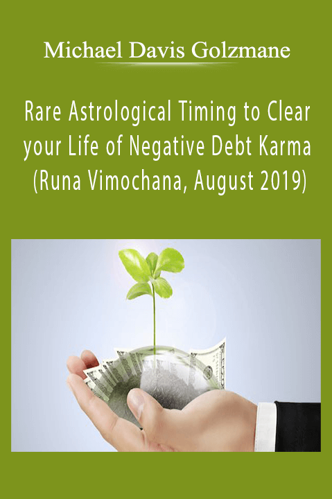 Michael Davis Golzmane - Rare Astrological Timing to Clear your Life of Negative Debt Karma (Runa Vimochana, August 2019).