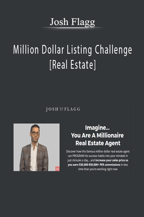 Josh Flagg – Million Dollar Listing Challenge [Real Estate]