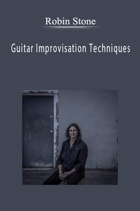Robin Stone - Guitar Improvisation Techniques