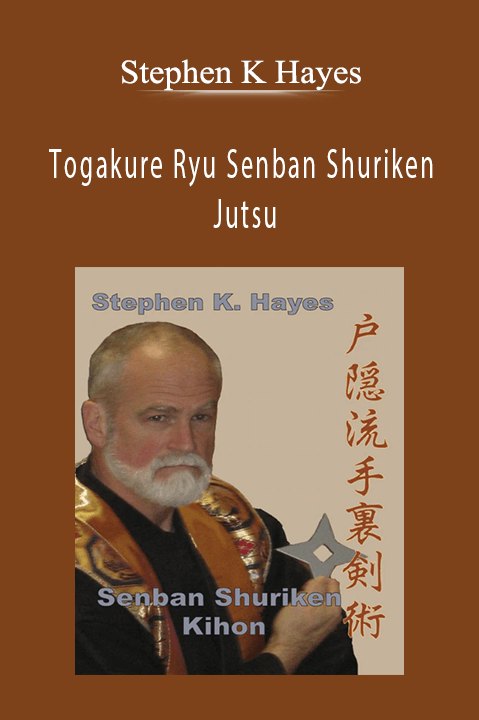 Stephen K Hayes – Togakure Ryu Senban Shuriken Jutsu