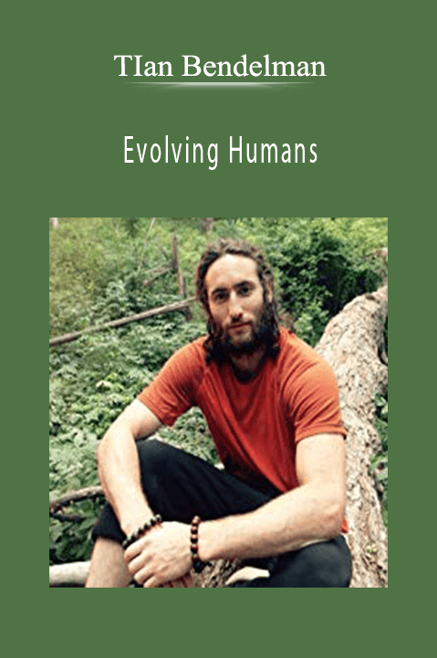 TIan Bendelman - Evolving Humans
