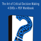 The Great Courses - Michael A. Roberto – The Art of Critical Decision Making – 4 DVDs + PDF Workbook