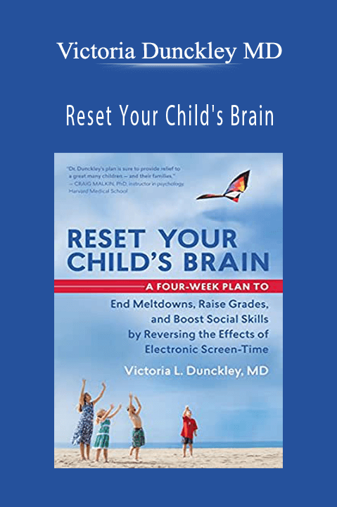 Victoria Dunckley MD - Reset Your Child's Brain