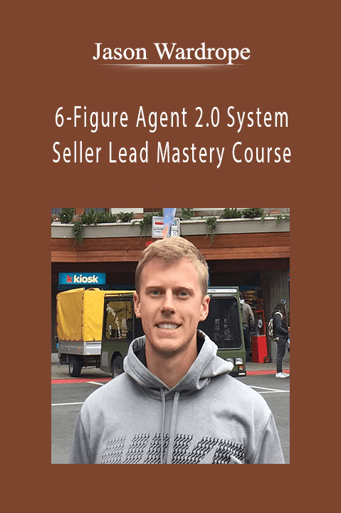 xJason Wardrope - 6-Figure Agent 2.0 System & Seller Lead Mastery Course.