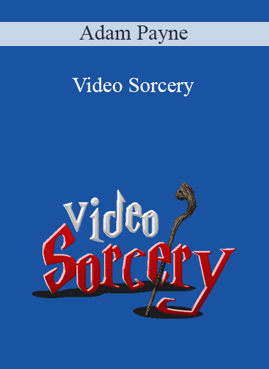 Adam Payne - Video Sorcery