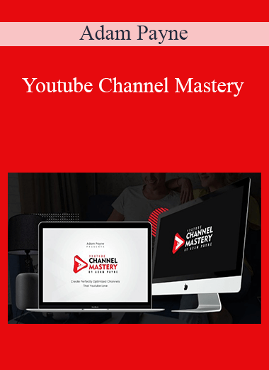 Adam Payne - Youtube Channel Mastery