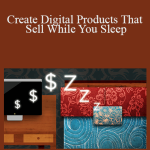 April Bowles-Olin - Create Digital Products That Sell While You Sleep