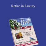 Barbara Parks - Retire in Luxury