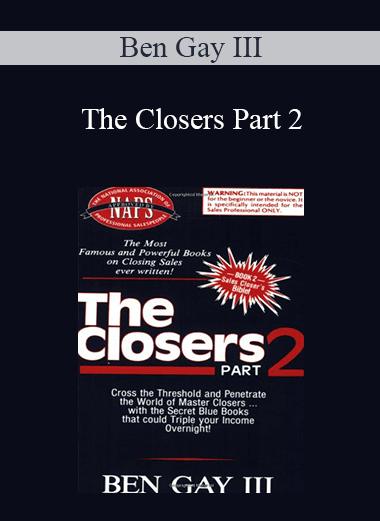 Ben Gay III - The Closers Part 2
