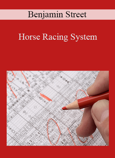 Benjamin Street - Horse Racing System
