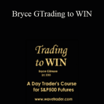 Bryce Gilmore - Trading to WIN