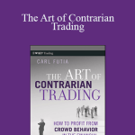 Carl Futia - The Art of Contrarian Trading