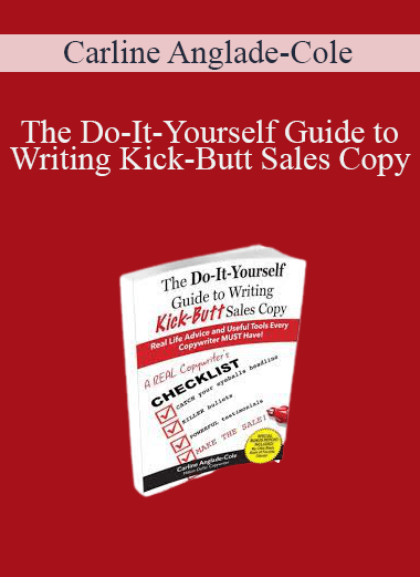 Carline Anglade-Cole - The Do-It-Yourself Guide to Writing Kick-Butt Sales Copy